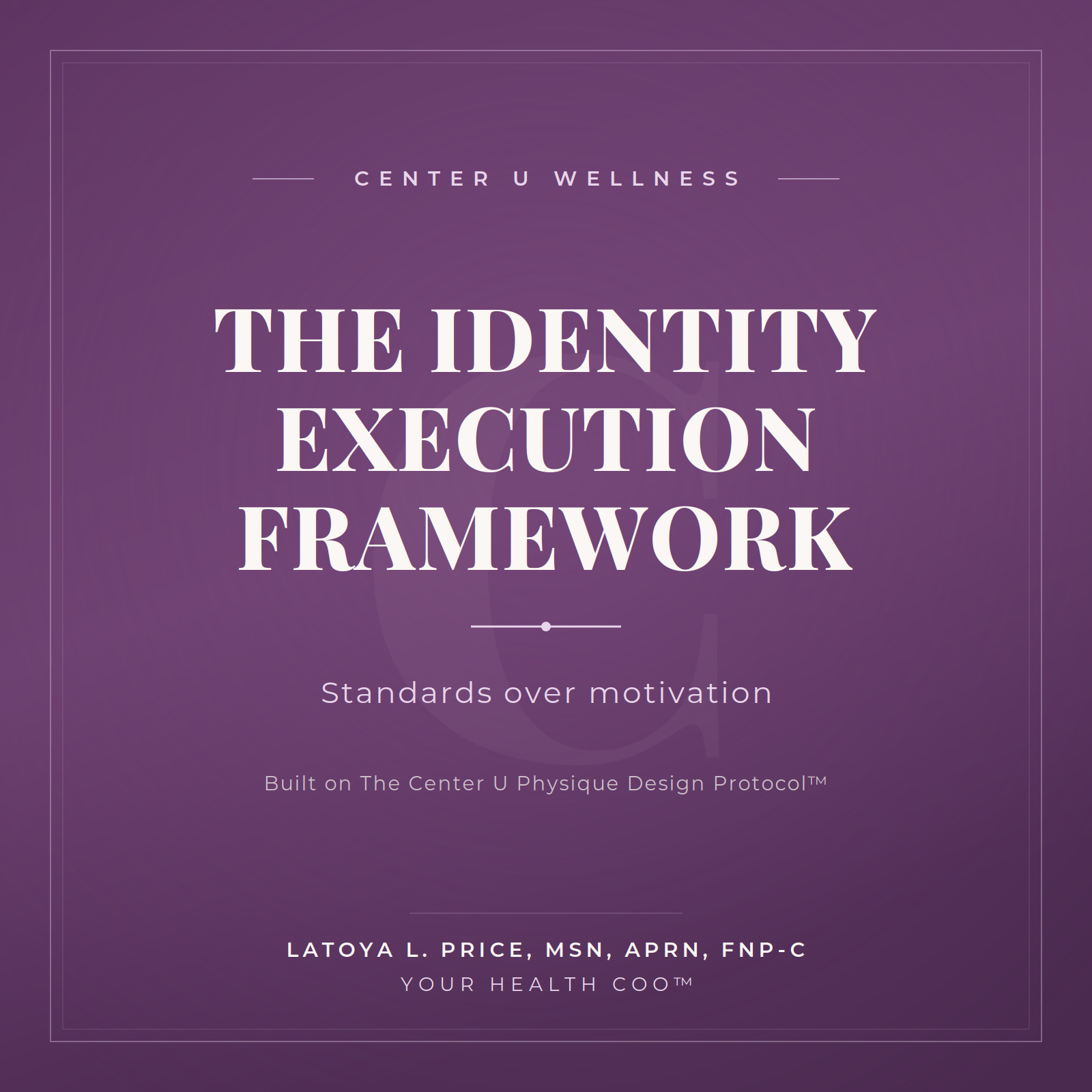 The Identity Execution Framework: Standards over motivation, for women who execute everywhere except their own body