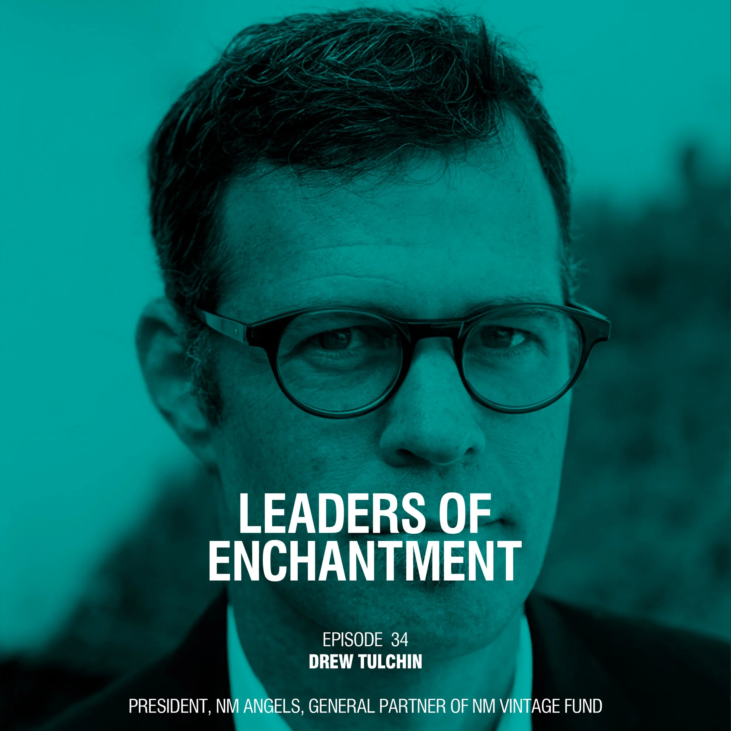 EPISODE 34: DREW TULCHIN