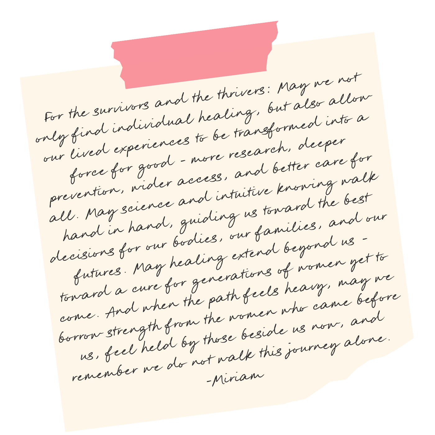 Handwritten note on a piece of paper with pink tape at the top, containing a message about healing, research, and support for survivors, signed by Miriam.