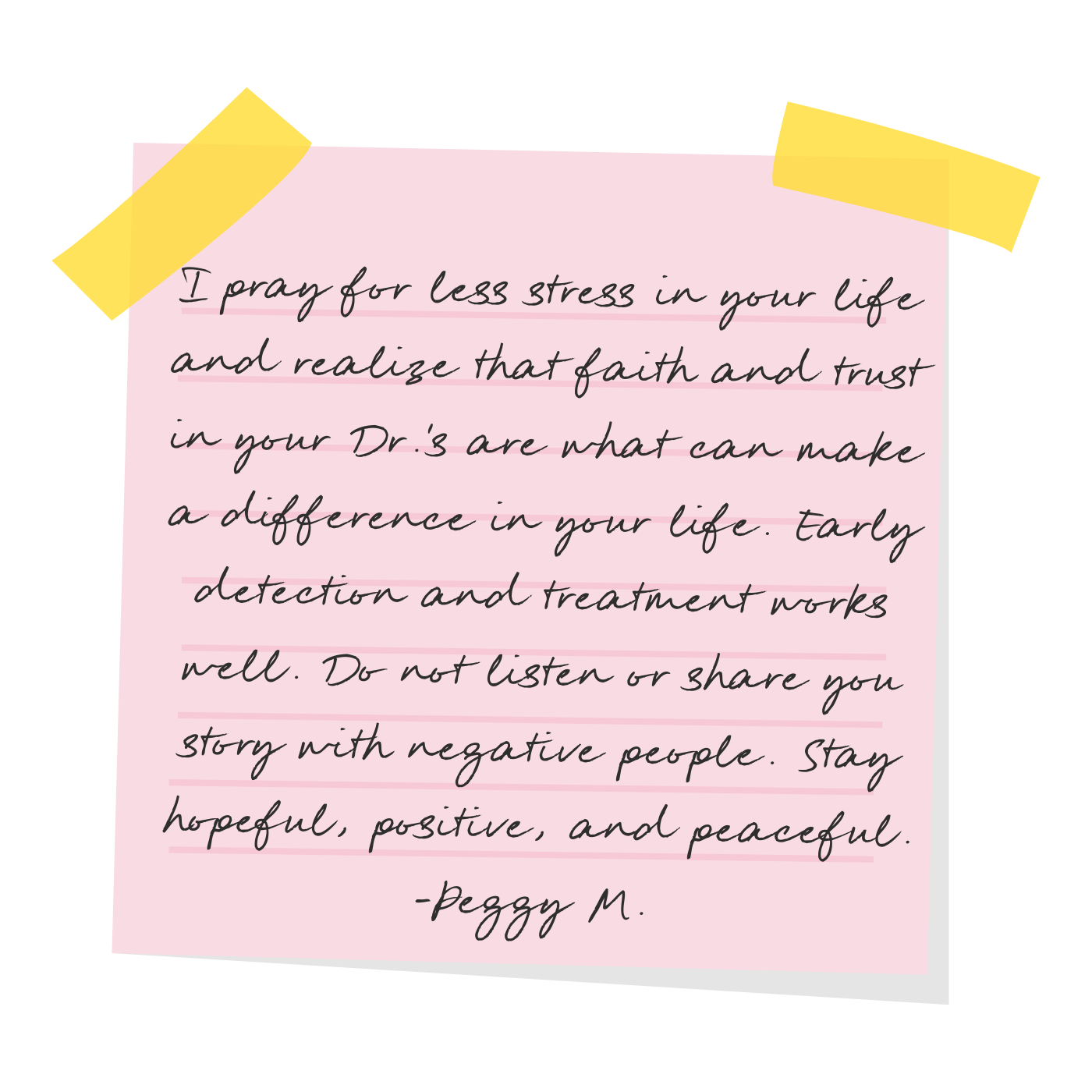 A pink sticky note with handwritten quote about faith, trust, early detection, and staying positive, taped with yellow tape on black background.