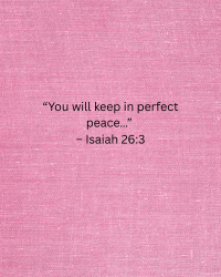 Pink fabric with a quote in black text: 'You will keep in perfect peace...' - Isaiah 26:3.