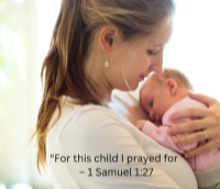 A woman holding a newborn baby and praying, with a Bible verse quote: 'For this child I prayed for. - 1 Samuel 1:27'.