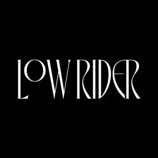 Stylized white text on a black background reads ‘LOWRIDER’ with a unique font design.