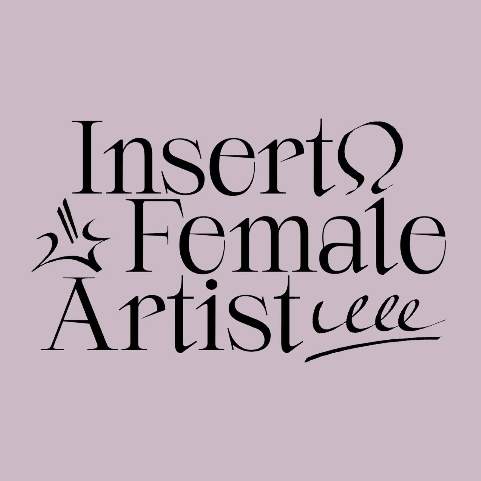 Der Text »Insert Female Artist« auf einem lilafarbenen Hintergrund, stilisiert mit verschiedenen Schriftarten und -größen.