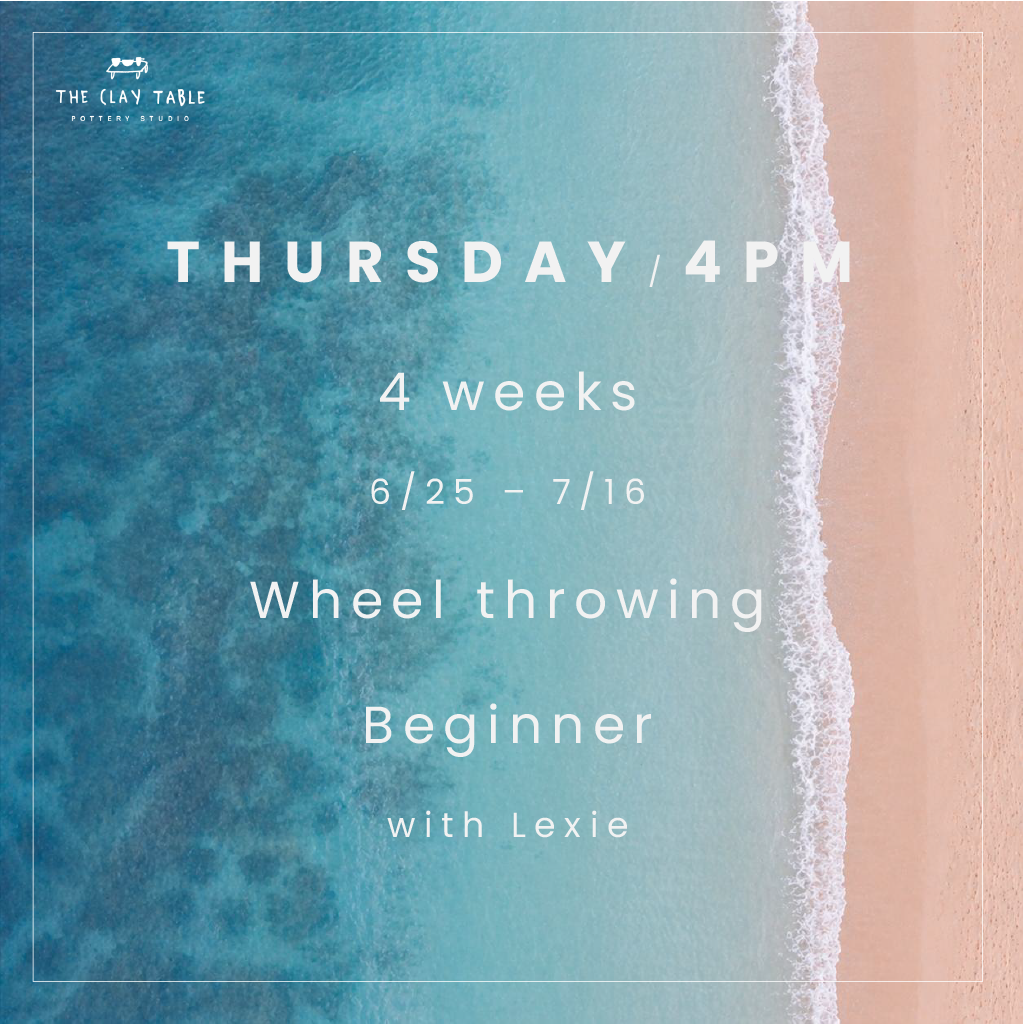 Thu 4PM Wheel throwing - Beginner (starting 6/25)