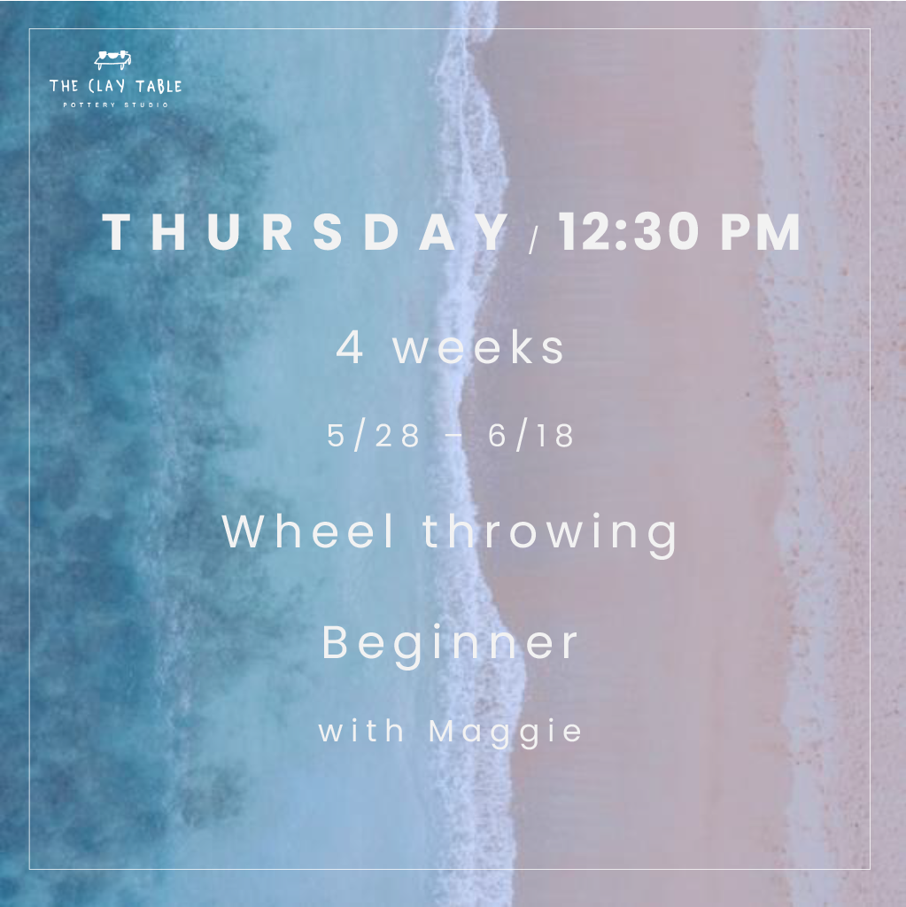 Thu 12:30PM Wheel throwing - Beginner (starting 5/28)