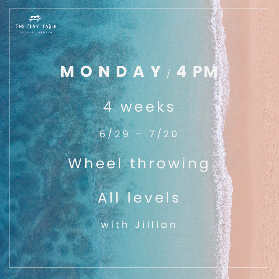 Mon 4PM Wheel throwing - All levels (starting 6/29)