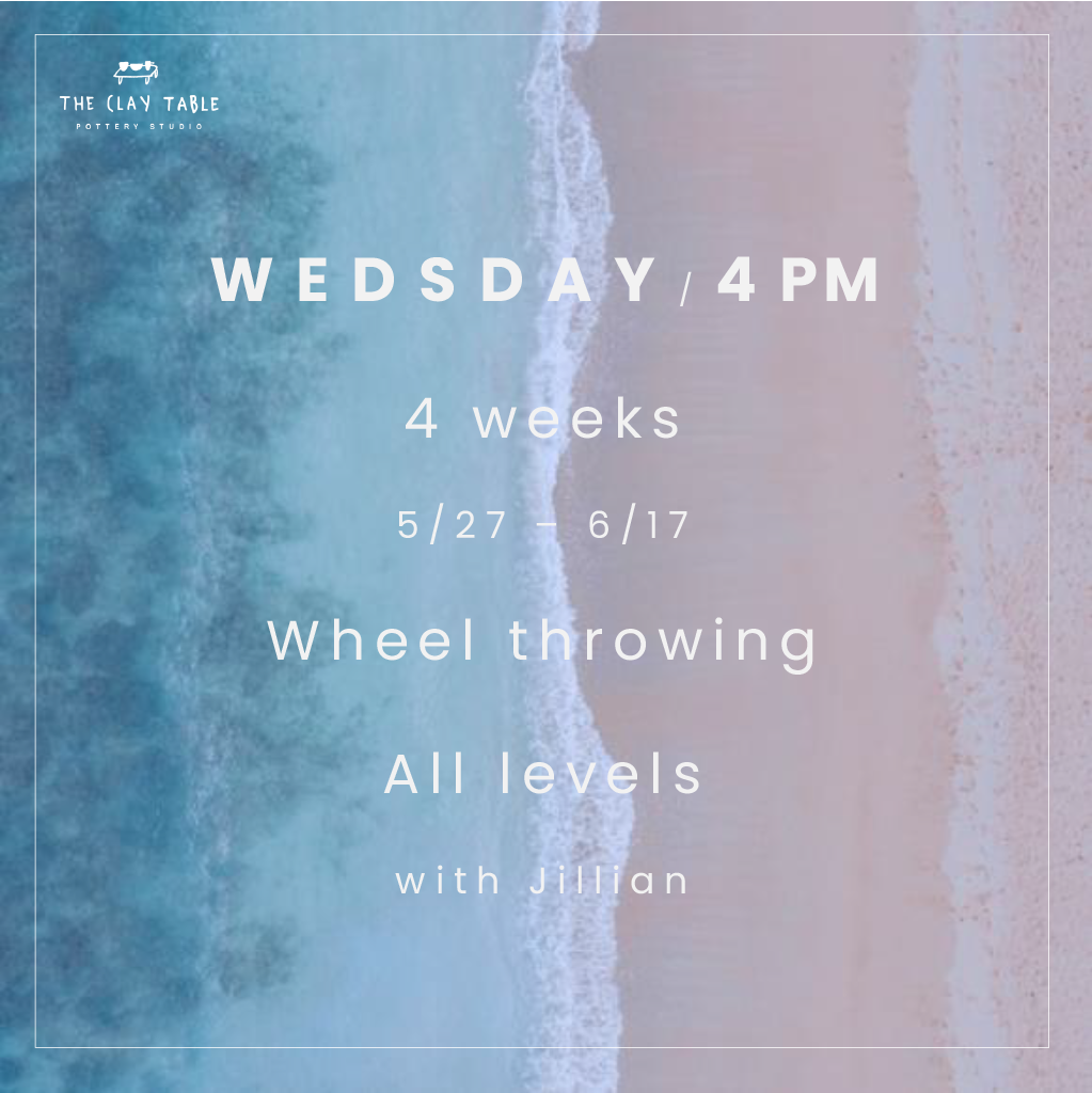 Wed 4PM Wheel throwing - All levels (starting 5/27)