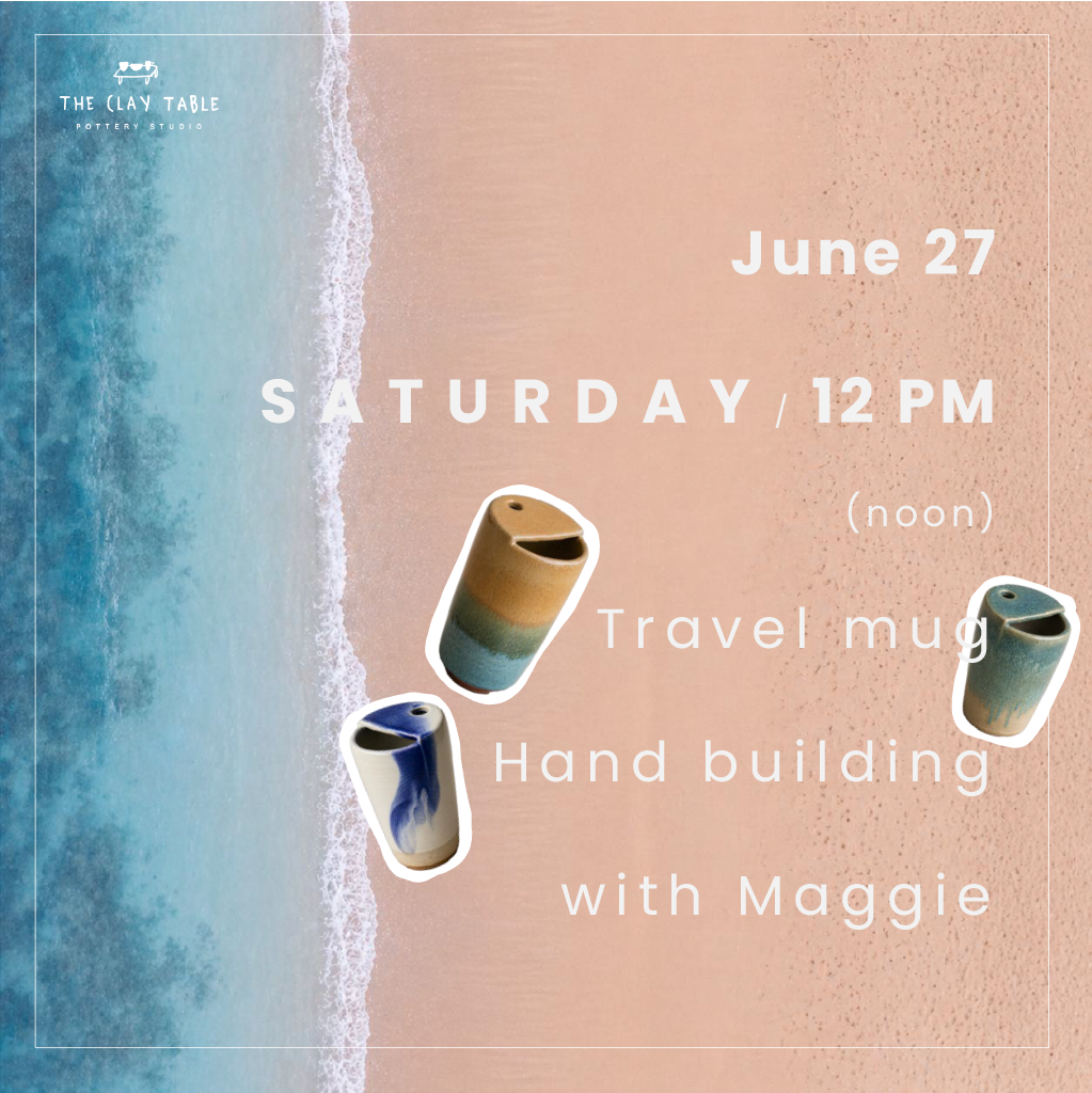 Sat 6/27 @12pm Travel Mug (Hand building) Workshop