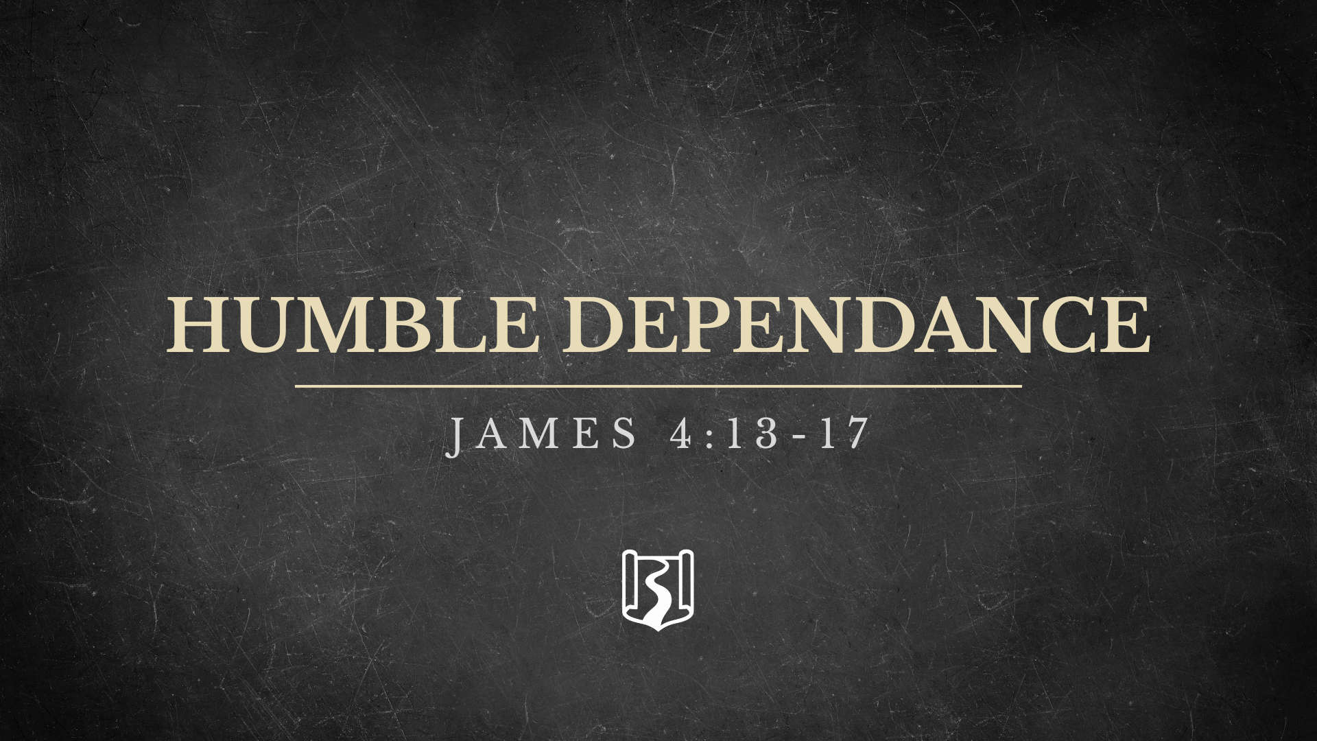 Humble Dependance | James 4