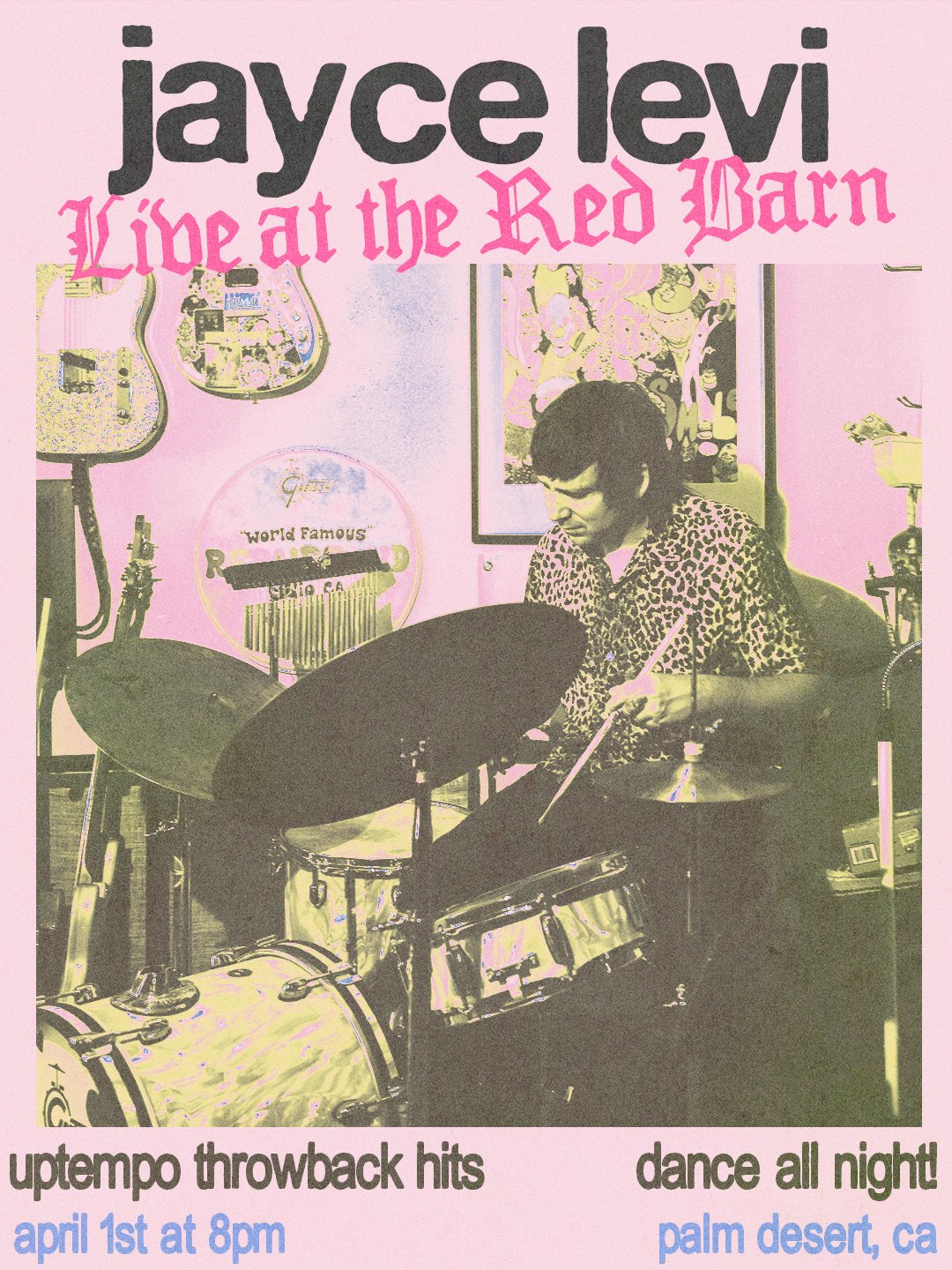 A promotional poster for a music event featuring Jayce Levi, with live performances at the Red Barn. The poster mentions 'uptempo throwback hits' and 'dance all night', scheduled for April 1st at 8pm in Palm Desert, California. The background shows a photo of a woman playing the drums in a room decorated with various posters and guitars.