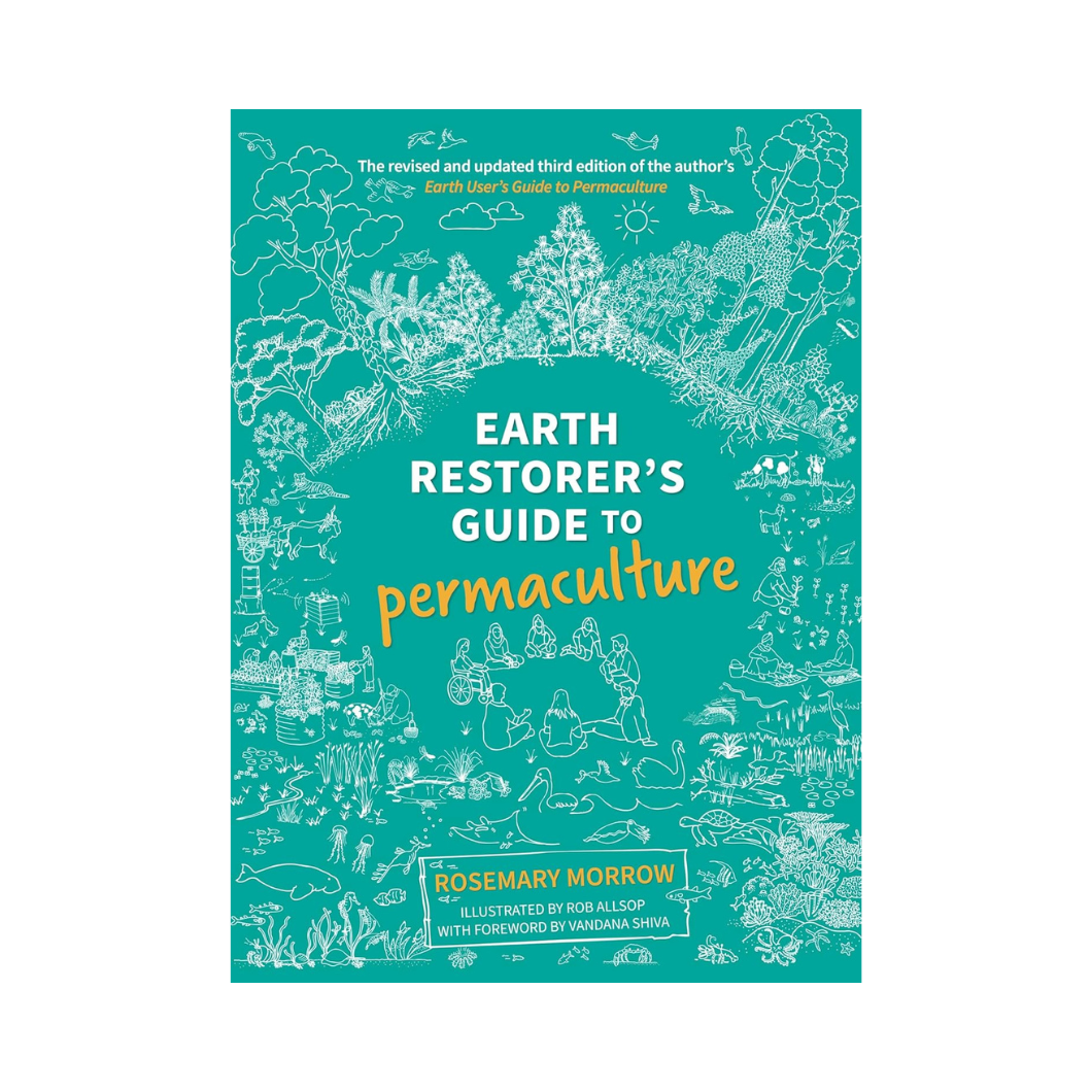 Earth Restorer's Guide to Permaculture