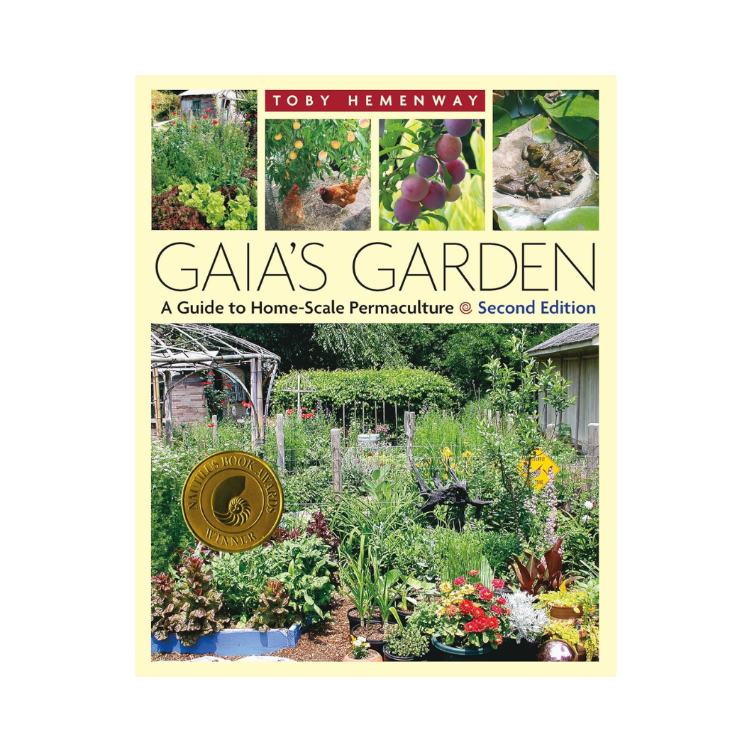 Gaia's Garden: A Guide to Home-Scale Permaculture