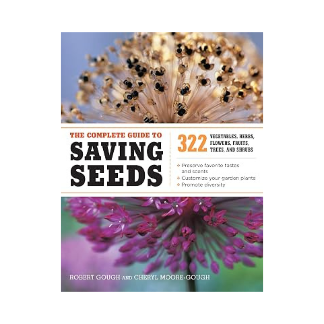 The Complete Guide to Saving Seeds