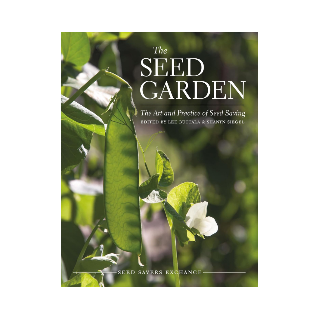 The Seed Garden: The Art and Practice of Seed Saving