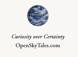 Logo for OpenSky Tales featuring a blue sky with clouds, with the text 'Curiosity over Certainty' and the website OpenSkyTales.com