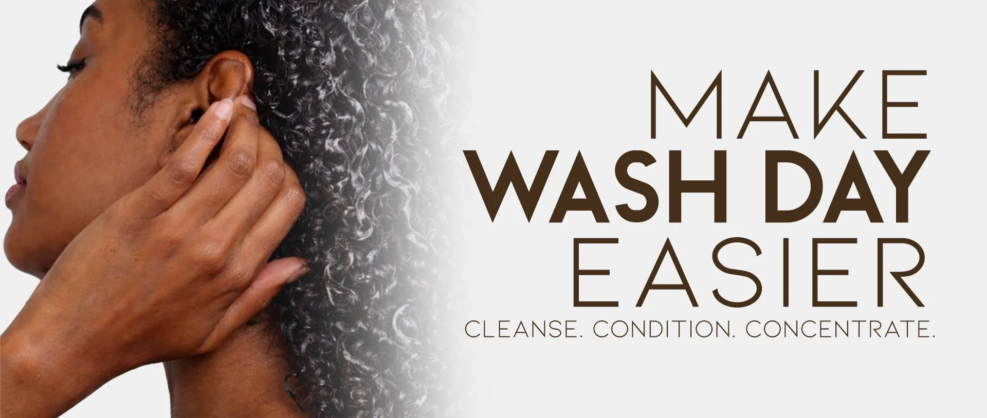 Cleanse. Condition. Concentrate.