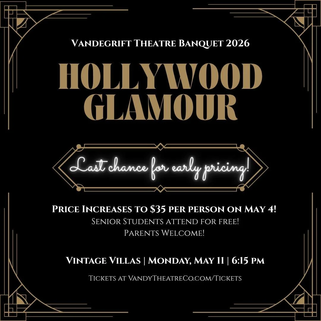 ⏰ Your wallet called. It said buy the ticket today.

Banquet tickets are $25 RIGHT NOW. On Monday, May 4, they jump to $35. That's ten whole dollars you could spend on... literally anything else. 

✨ Vandegrift Theatre Banquet 2026: Hollywood Glamour