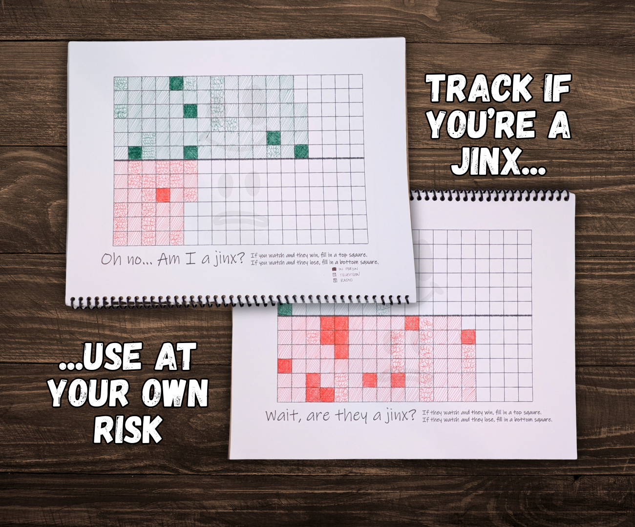 Ever wonder if you're a jinx when you watch games? Wonder no more. Keep track-- if you dare!