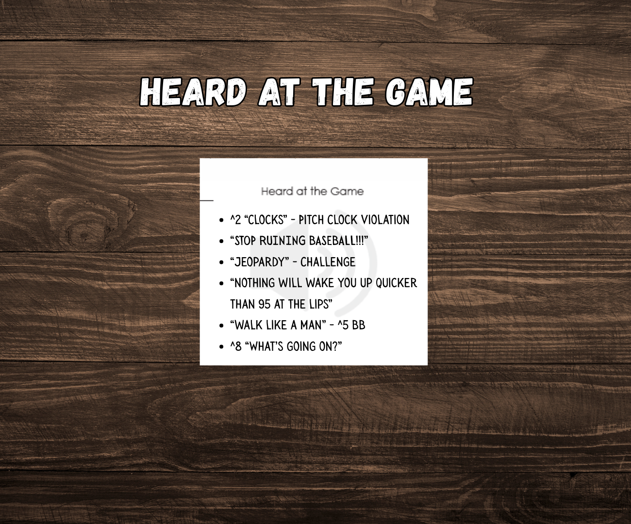 Whether it's Dieter's ditties or hilarious heckles from the game-- take note and laugh about it later.