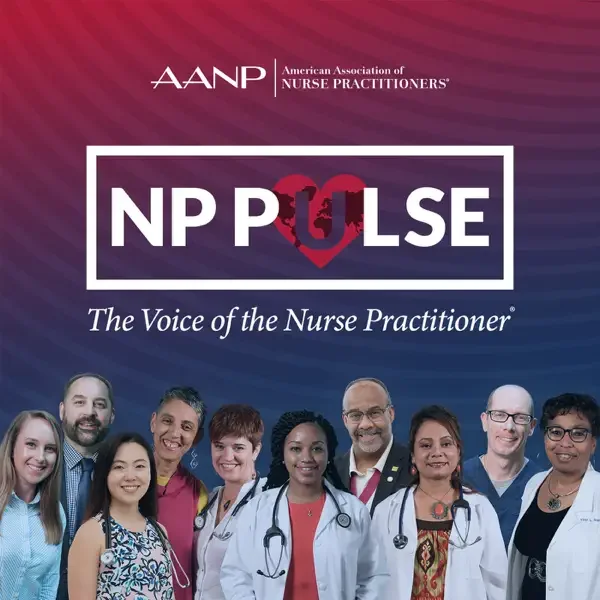 Cover of NP Pulse magazine by the American Association of Nurse Practitioners featuring a diverse group of nurse practitioners, with the title "NP Pulse" and the tagline "The Voice of the Nurse Practitioner".