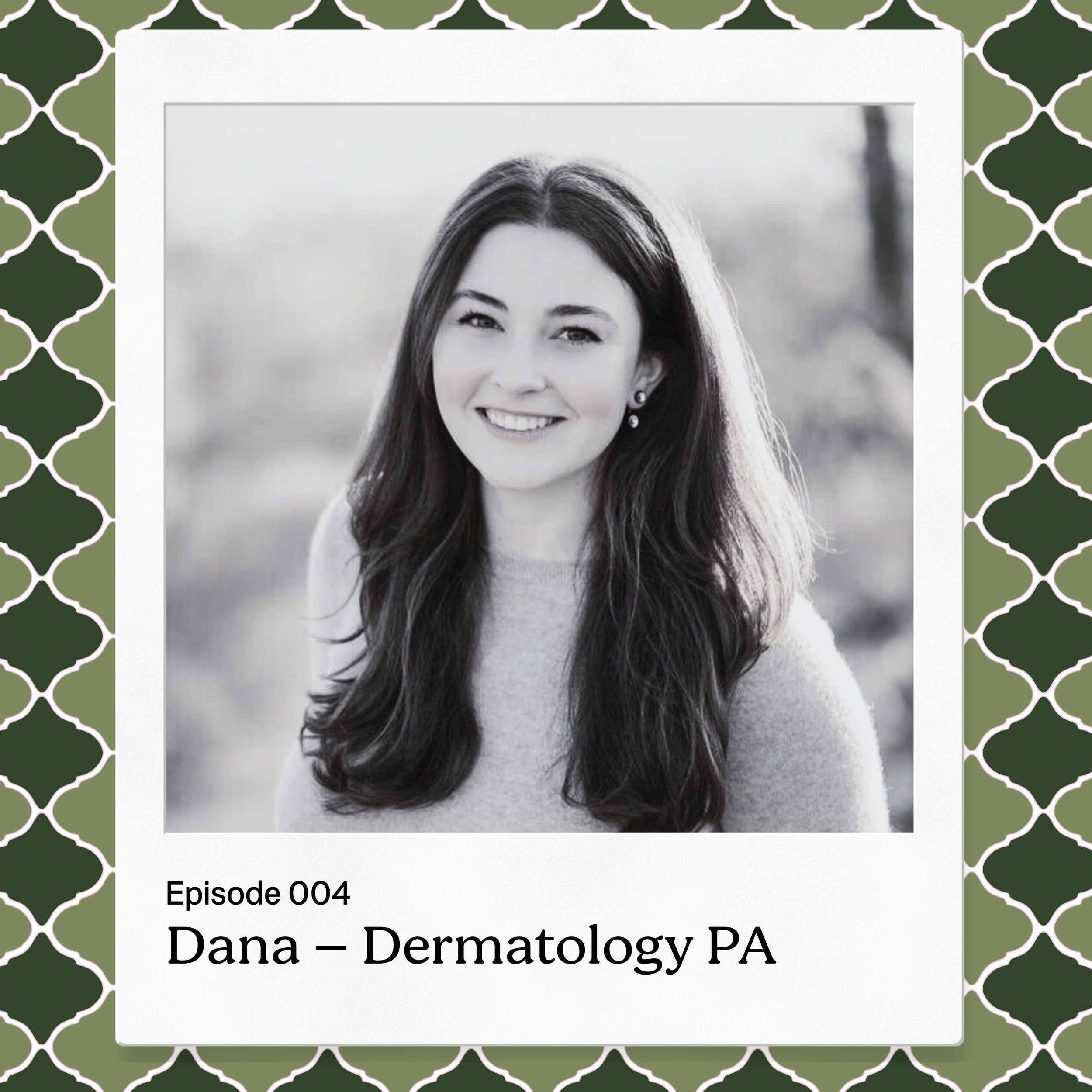 Episode 004 – Dana, Dermatology PA