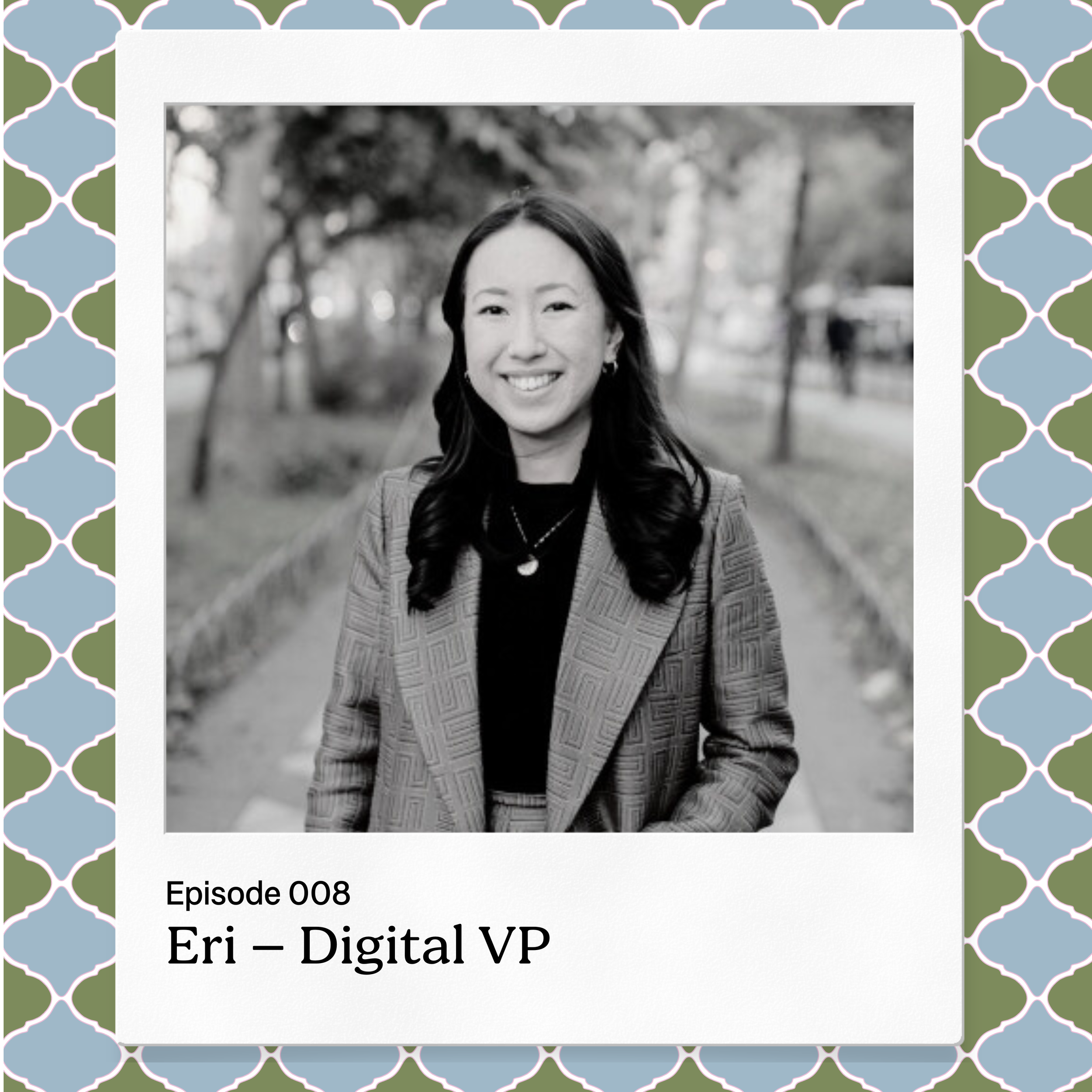 Episode 008 – Eri, Digital VP