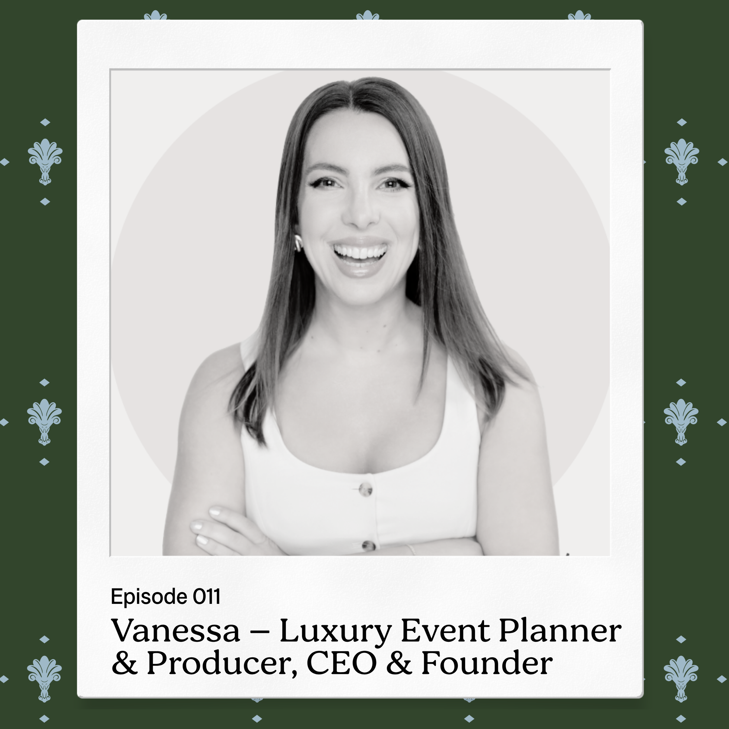 Episode 011 – Vanessa, Luxury Event Planner and Producer, CEO and Founder of East End Taste