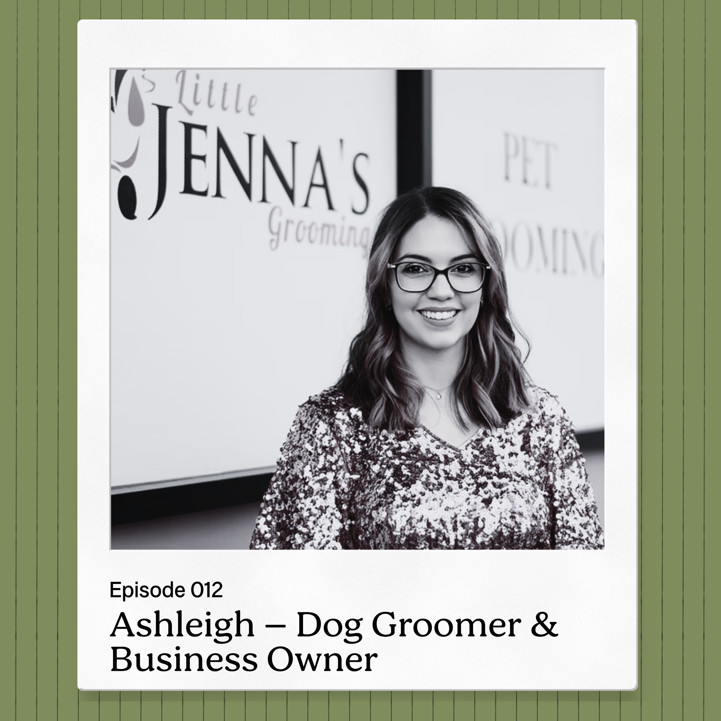 Episode 012 – Ashleigh, Dog Groomer &amp; Small Business Owner