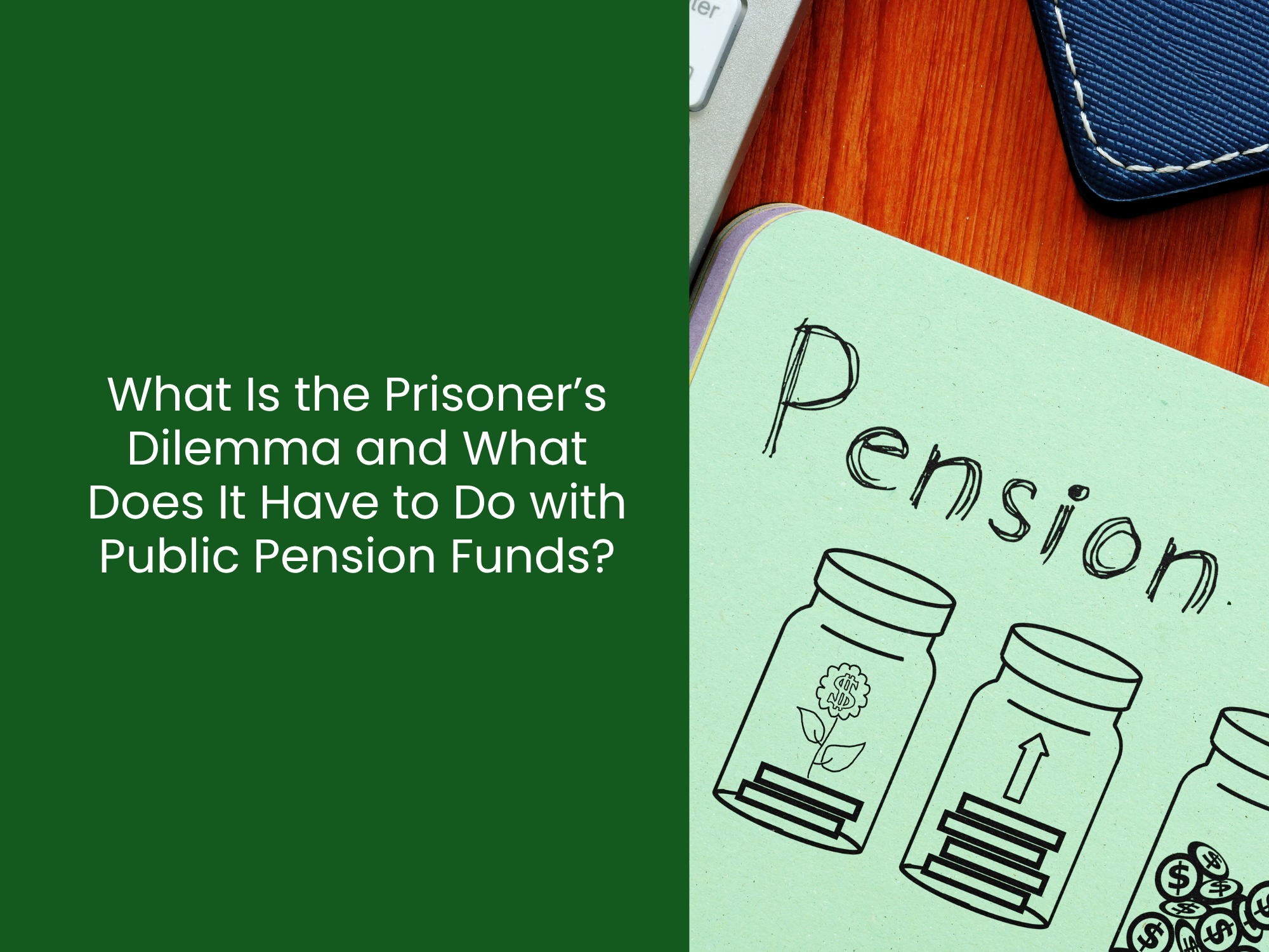 What Does the Prisoner’s Dilemma Have to Do with Public Pension Funds?