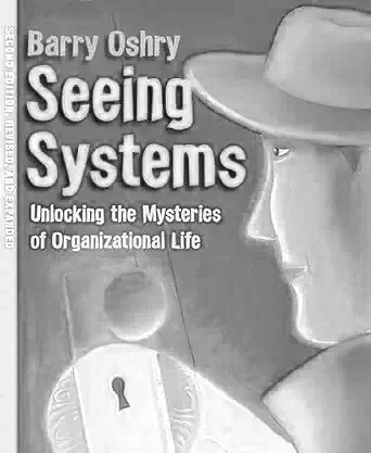 Seeing+Systems+Unlocking+the+Mysteries+of+Organizational+Life.webp