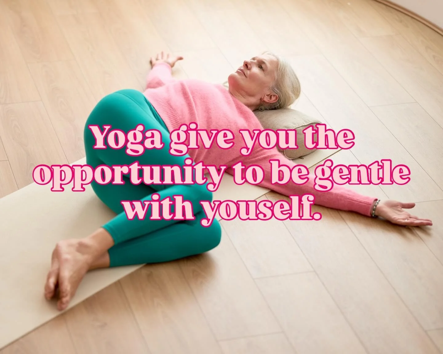Yoga gives you the opportunity to be gentle with yourself. To move our bodies to help circulation, release tension, breathe and be ok with whatever shows up in that moment. 

We don&rsquo;t often  get the chance to be gentle with ourselves so I love 
