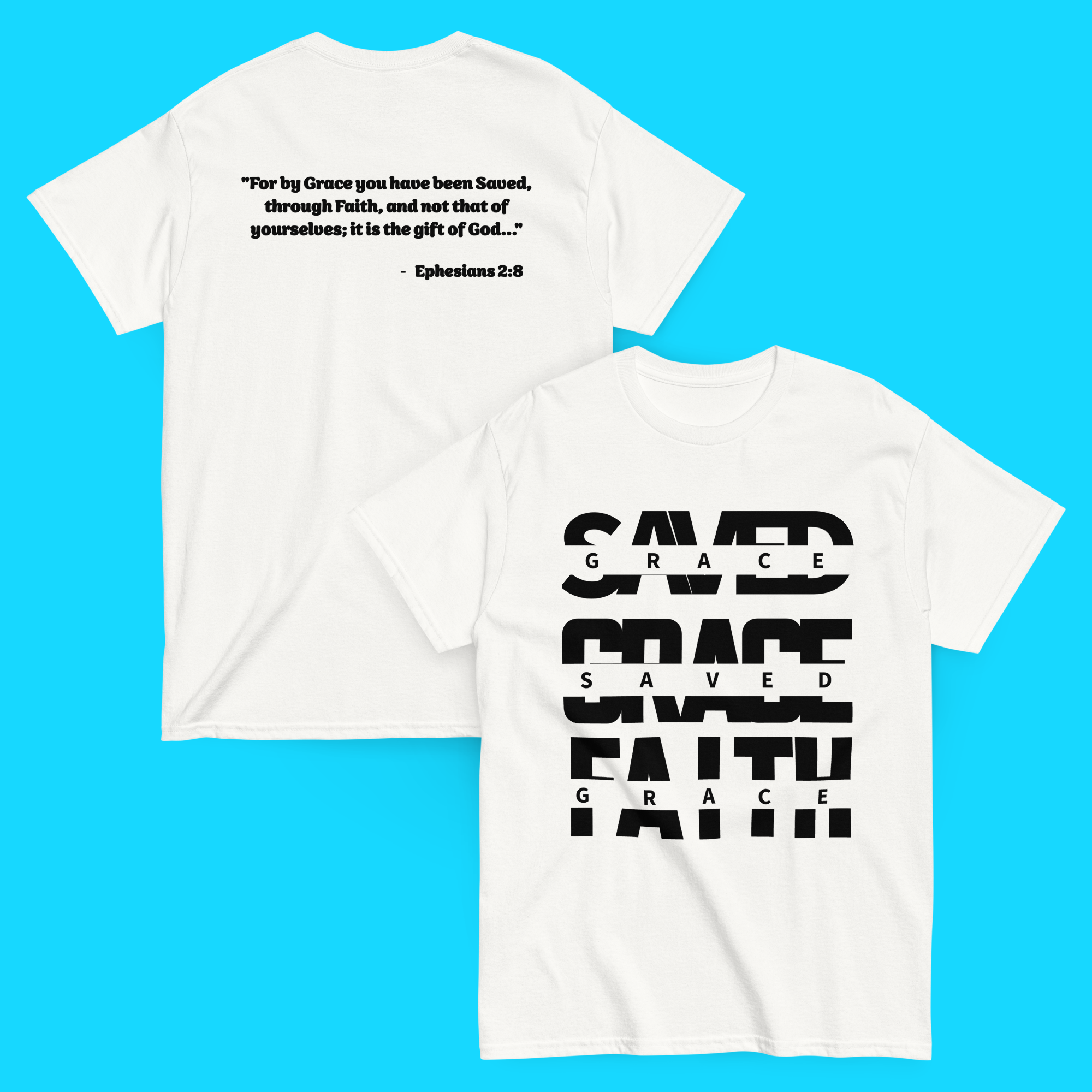 Eph. 2:8 ~ Saved by Grace T-Shirt