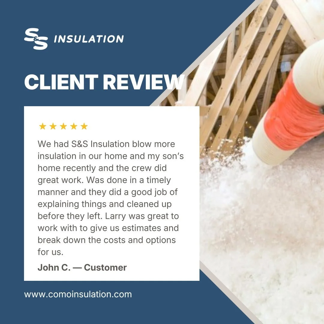 Thrilled to hear from another happy customer! 

John had us blow in more insulation at his home and his son's&mdash;timely work, clear explanations, spotless cleanup, and great communication from our team on estimates and options. 

At S&amp;S Insula