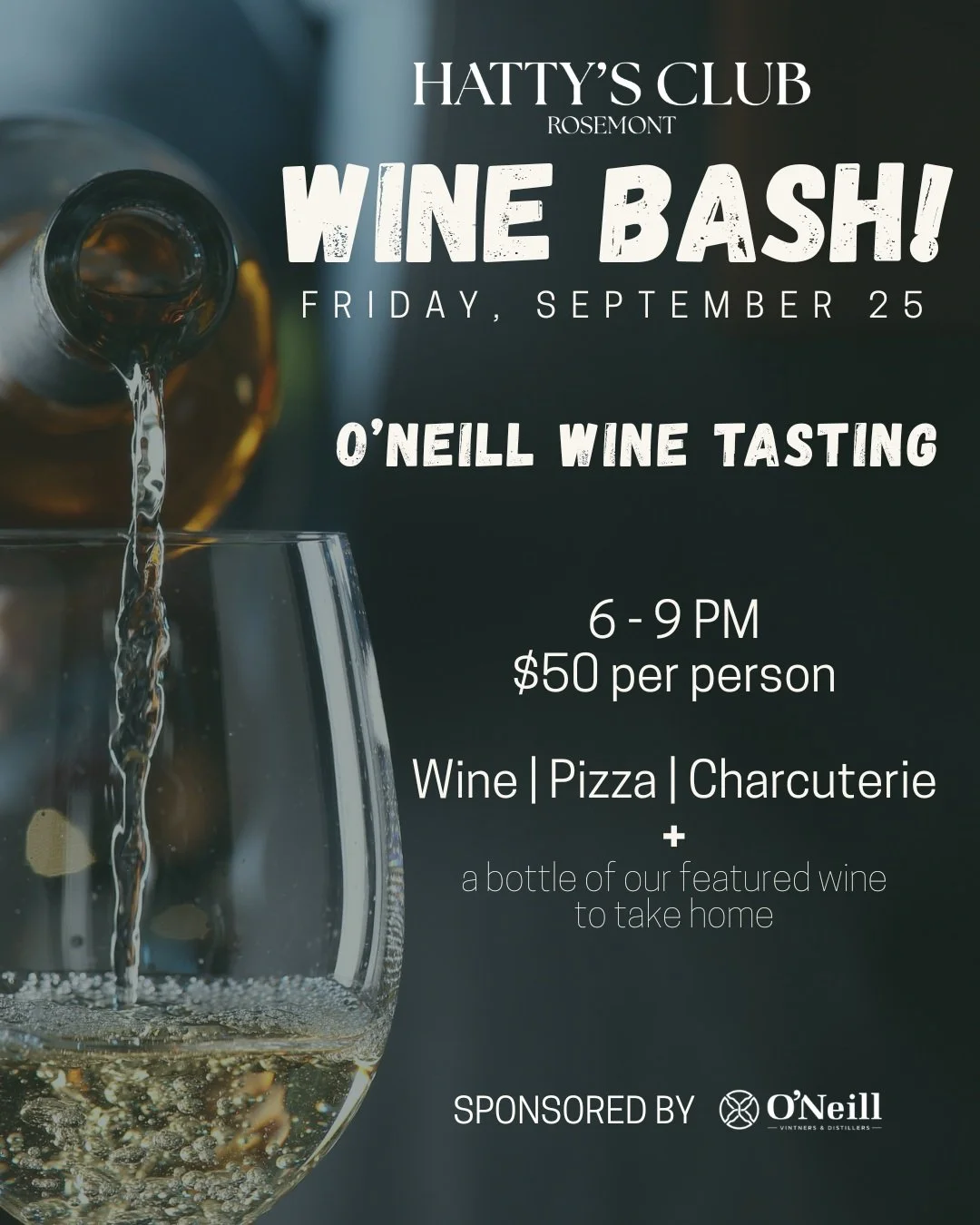 The September Wine Bash is almost here 🍷

Join us on Friday, September 25 at our Rosemont location for a wine tasting with O&rsquo;Neill Wines! Enjoy wine, pizza, charcuterie, and a bottle of our featured wine to take home.

🎟️ $50 per person (pay 