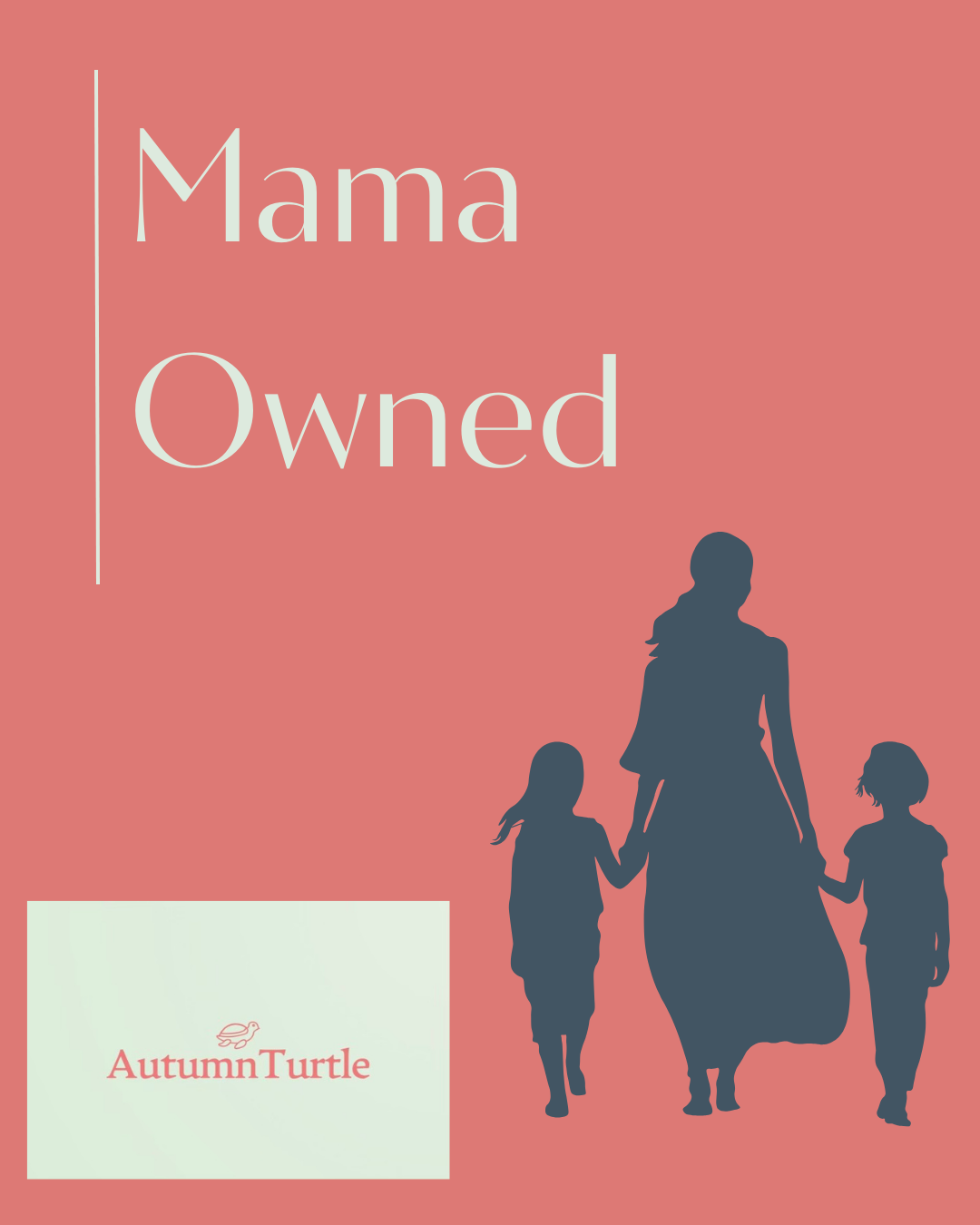 Pink cover page with the title 'Mama Owned' in large white text and a logo with a turtle and the words 'AutumnTurtle' at the bottom left. Silhouette of a woman holding hands with two children on the right side.