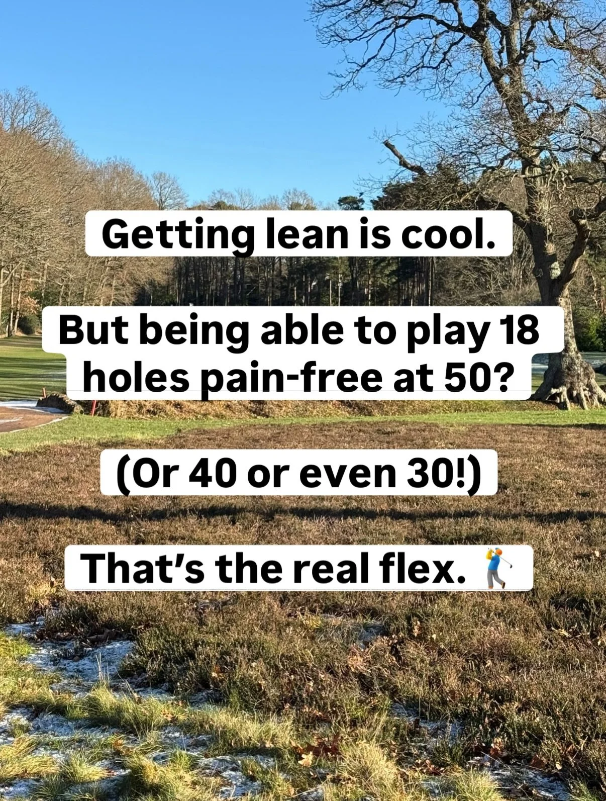For most people I speak to they don&rsquo;t want to be &ldquo;jacked&rdquo;, they want to be able to move well, not have joint aches and pains and be fit.

They want a body that can actually do things like walk the course, swing freely, hit the ball 