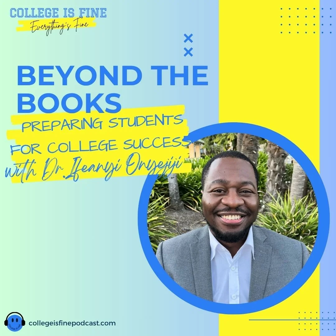 #56 Beyond the Books: as a Key to College Success with Dr. Onye