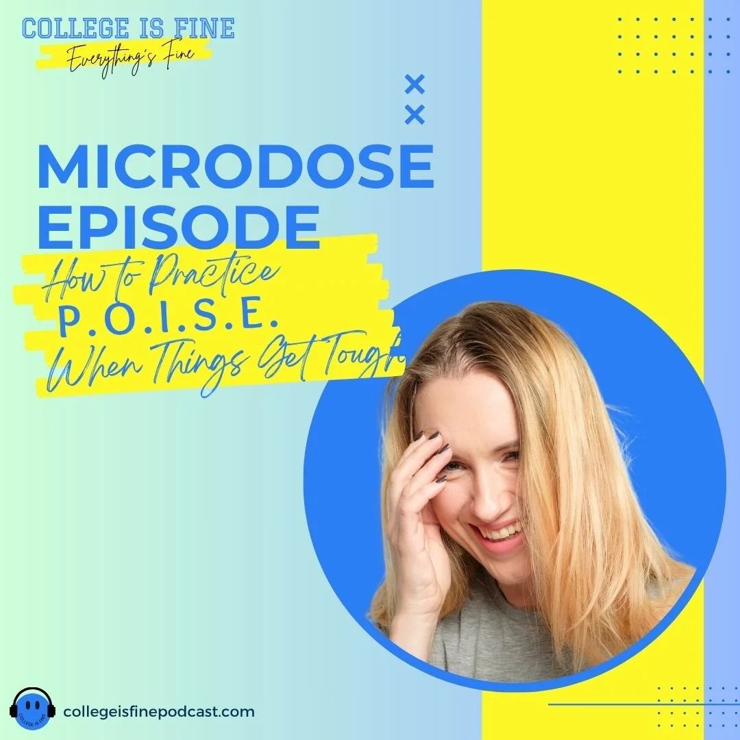 #49 Microdose Episode: How to Practice P.O.I.S.E. When Things Get Tough in College