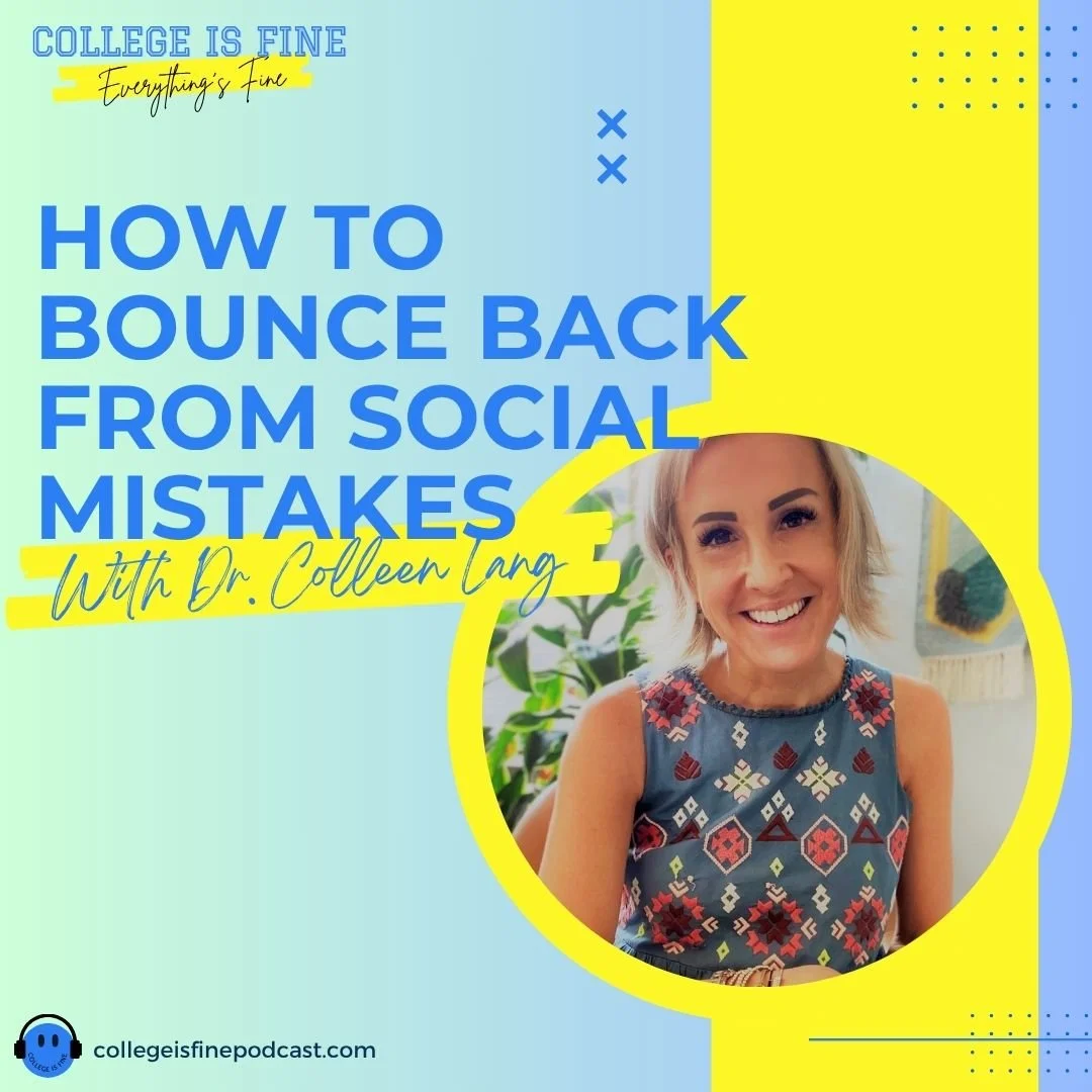 #45 How to Bounce Back from Social Mistakes with Dr. Colleen Lang