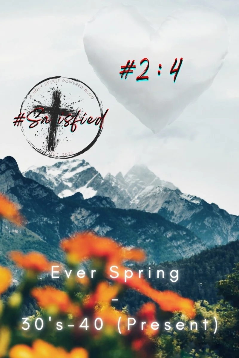 #2 : 4 - “Ever Spring - 30’s-40 (Present)”