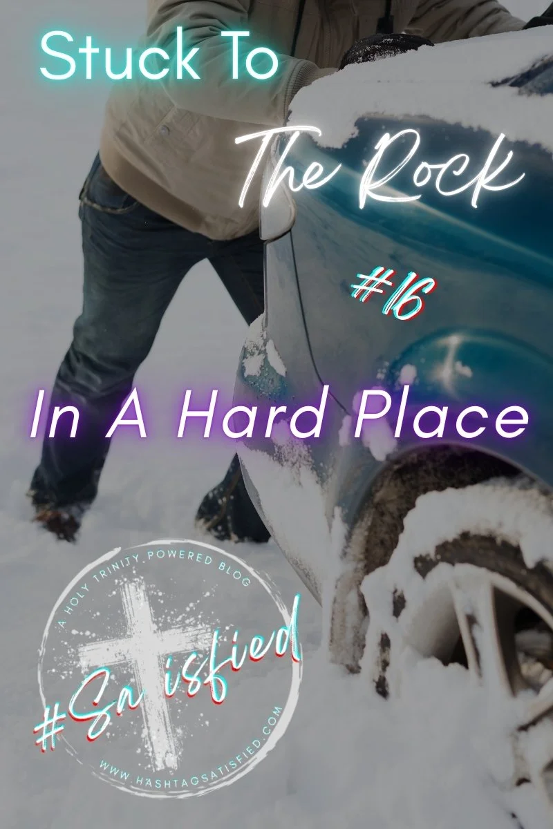 #16 - Stuck to The Rock in a Hard Place