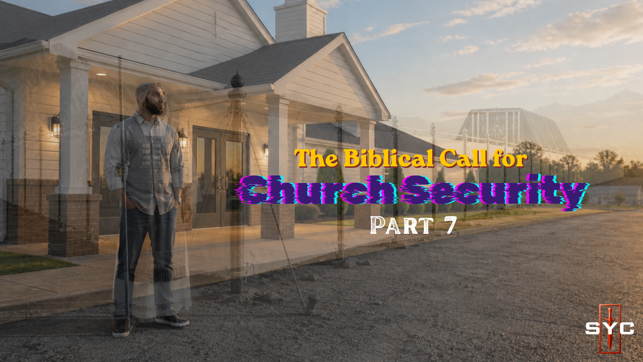 Standing Watch So Others Can Worship - Part 7