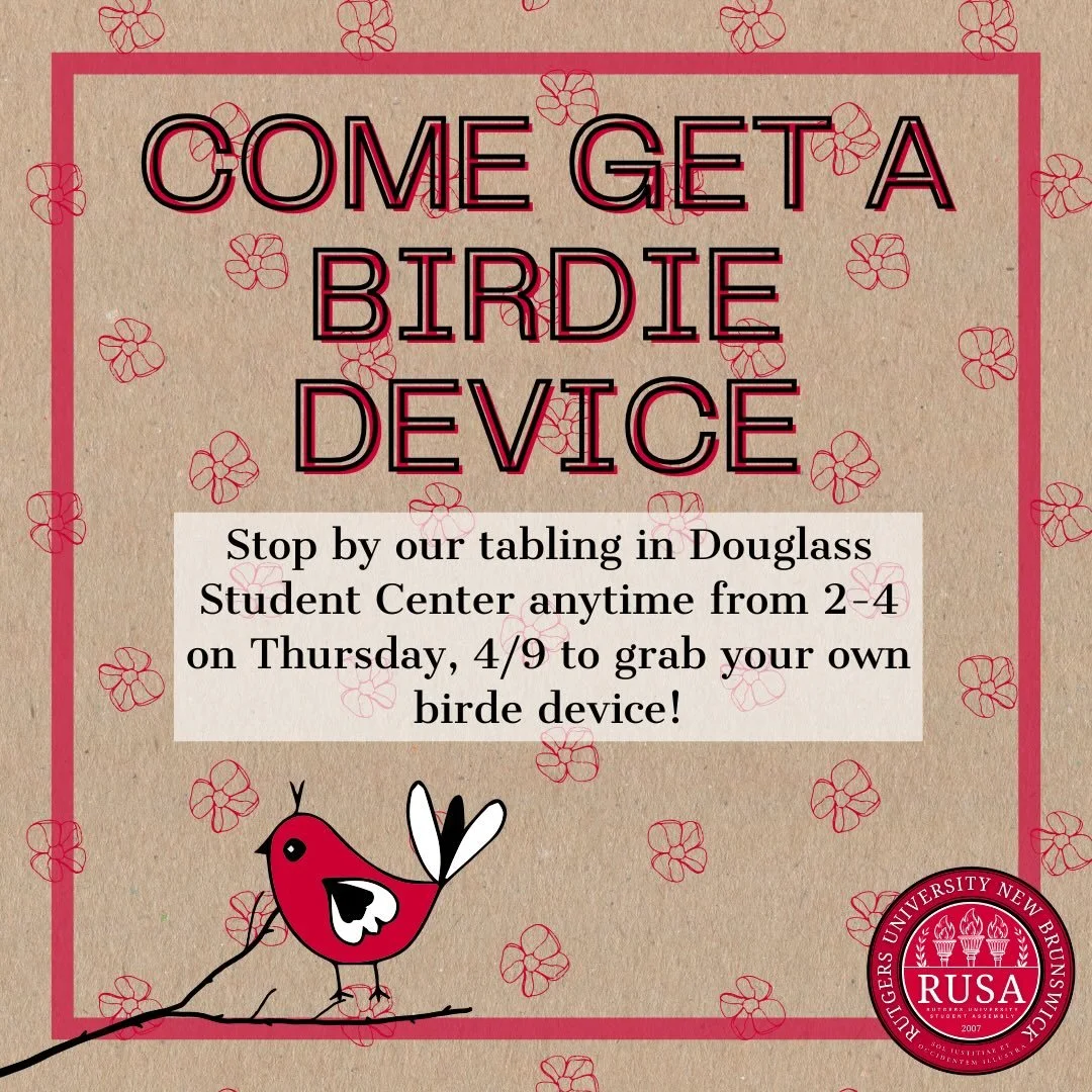 Stop by our tabling to learn more about RUSA and grab a birdie device!