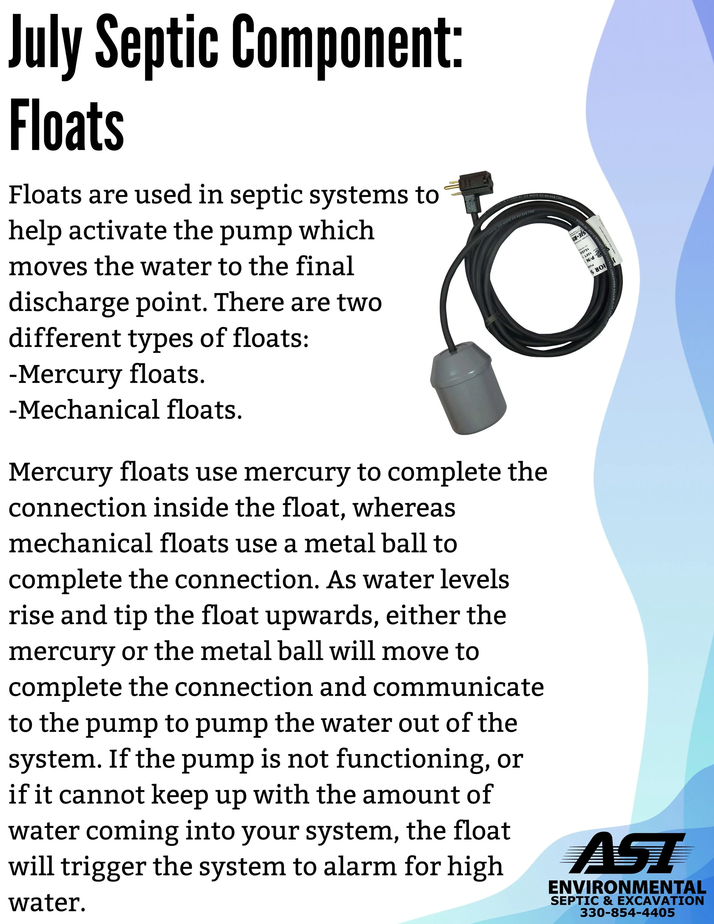 Our seventh monthly highlight is here, and we are highlighting&hellip; Floats!🎉💩💙

Floats are used in septic systems to help activate the pump which moves the water to the final discharge point. There are two different types of floats:
-Mercury fl