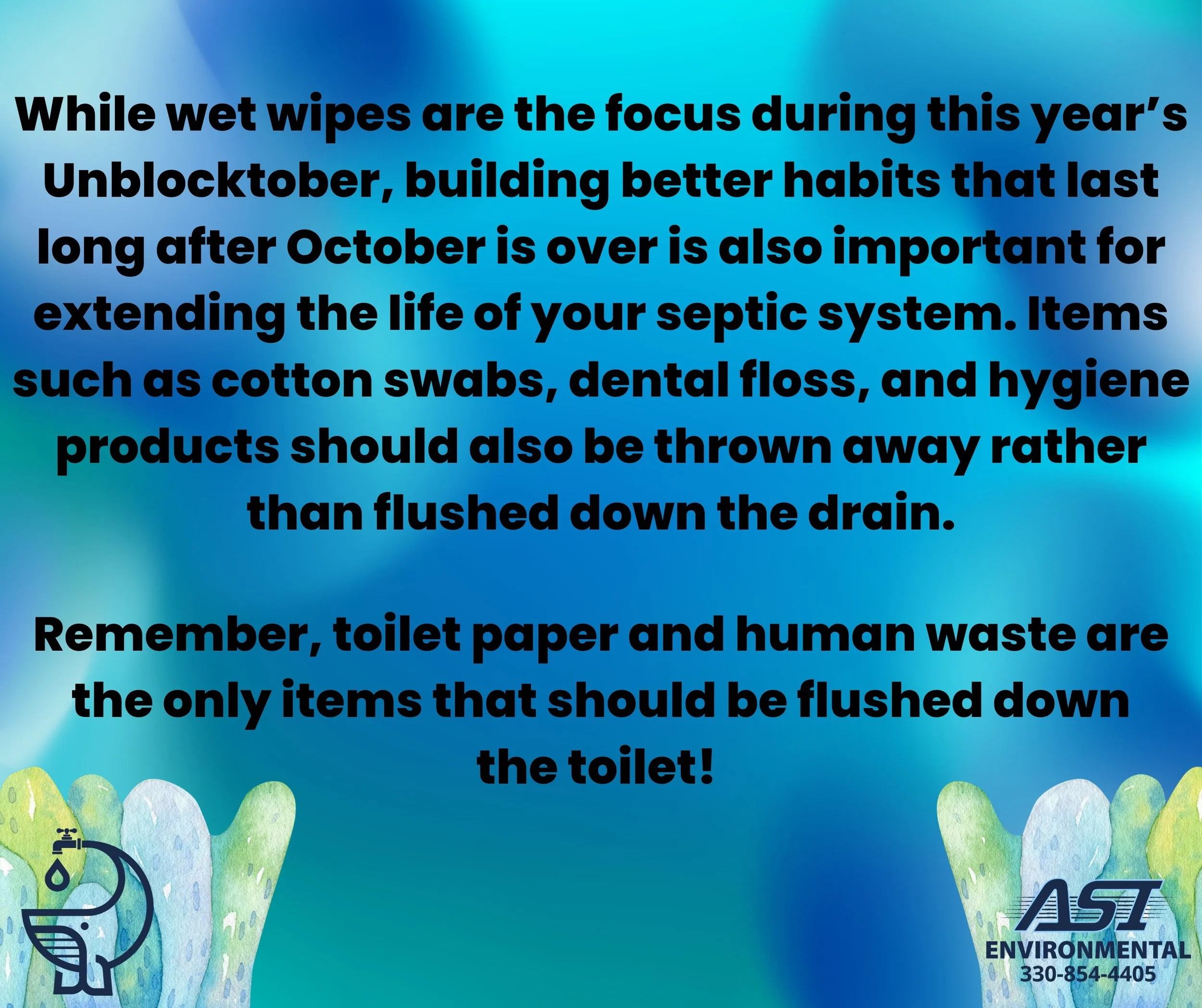 While wet wipes are the focus during this year&rsquo;s #Unblocktober, building better habits that last long after October is over is also important for extending the life of your septic system. Items such as cotton swabs, dental floss, and hygiene pr