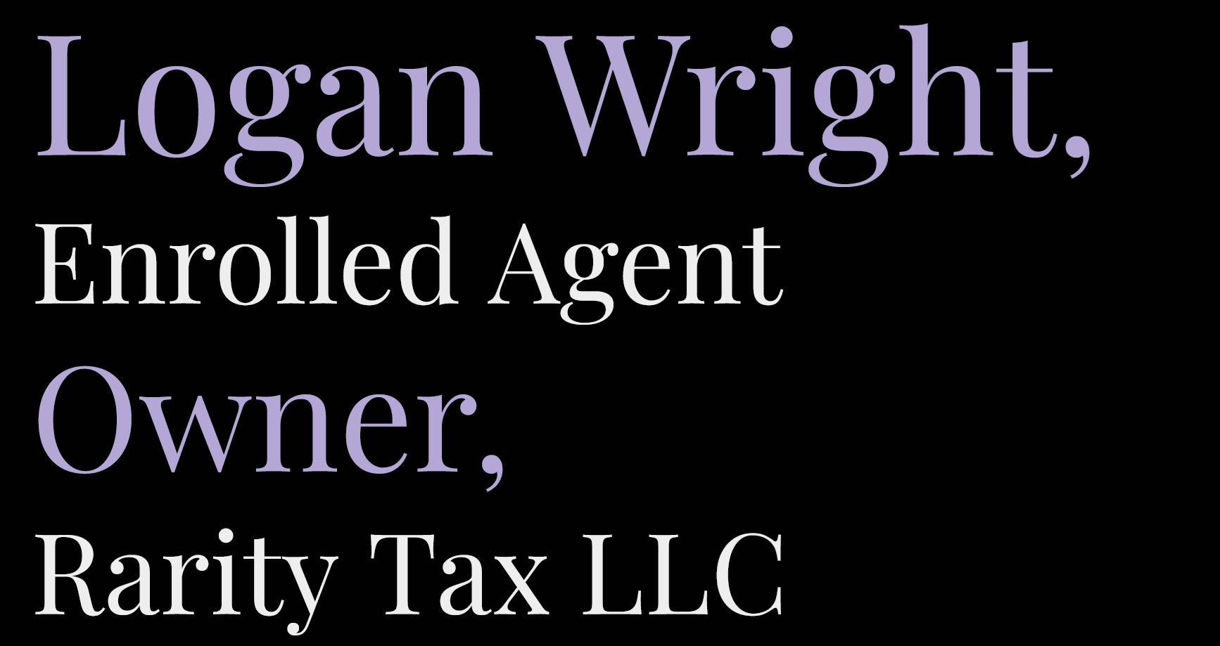 Logan Wright Title Enrolled Agent Owner Rarity Tax LLC