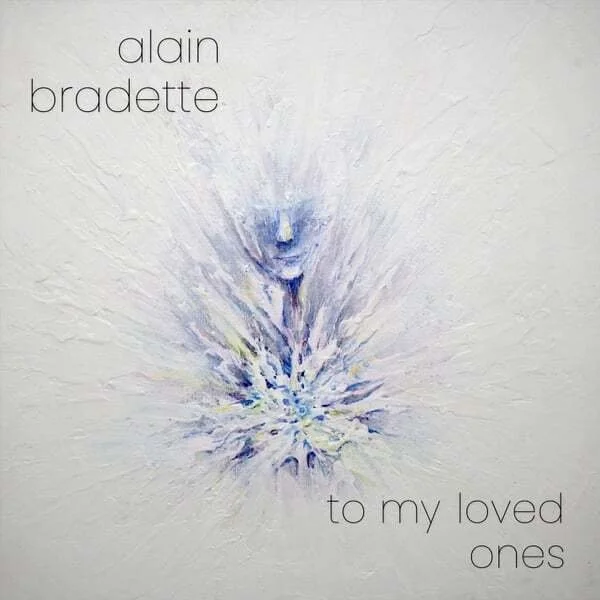 Alain Bradette - To My Loved Ones (2026)