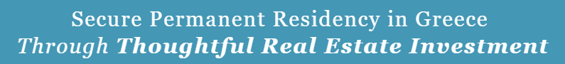 Text reading 'Secure Permanent Residency in Greece Through Thoughtful Real Estate Investment' on a blue background.