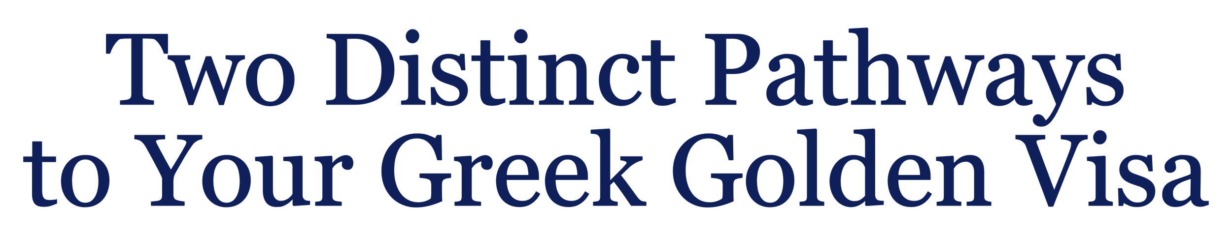Text saying "Two distinct pathways to your Greek Golden Visa" in large, dark blue font on a black background.